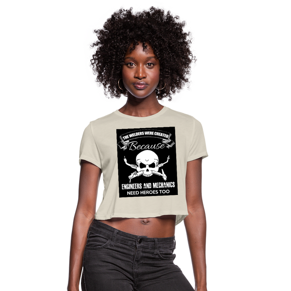 The Welders Were Created Because Engineers & Mechanics Need Heroes Too Women's Cropped T-Shirt - dust