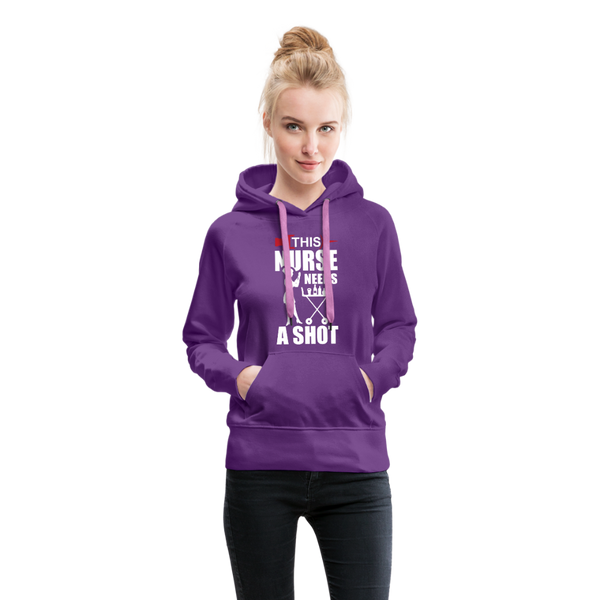 This Nurse Needs A Shot Women’s Premium Hoodie - purple
