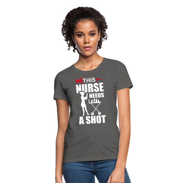 This Nurse Needs A Shot Women's T-Shirt - charcoal
