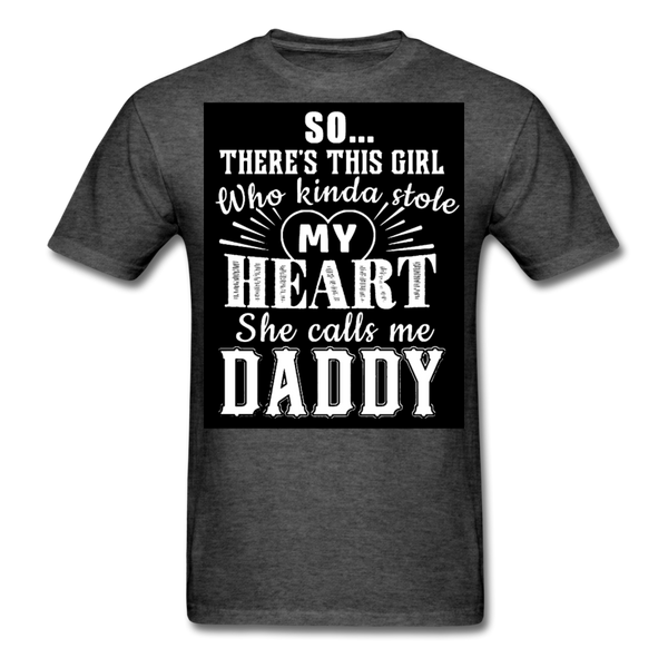 So There's This Girl Who Kinda Stole My Heart She Calls Me Daddy Men's Classic T-Shirt - heather black