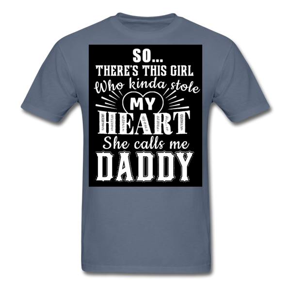 So There's This Girl Who Kinda Stole My Heart She Calls Me Daddy Men's Classic T-Shirt - denim