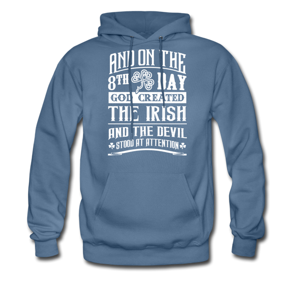And On The 8th Day God Created The Irish And The Devil Stood At Attention Men's Hoodie - denim blue