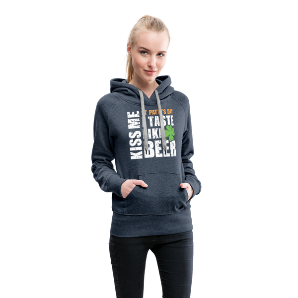 St Patty's Day Kiss Me I Taste Like Beer Women’s Premium Hoodie - heather denim
