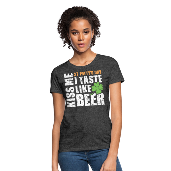 St Patty's Day Kiss Me I Taste Like Beer Women's T-Shirt - heather black