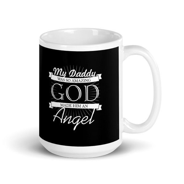 My Daddy Was So Amazing God Made Him an Angel Mug