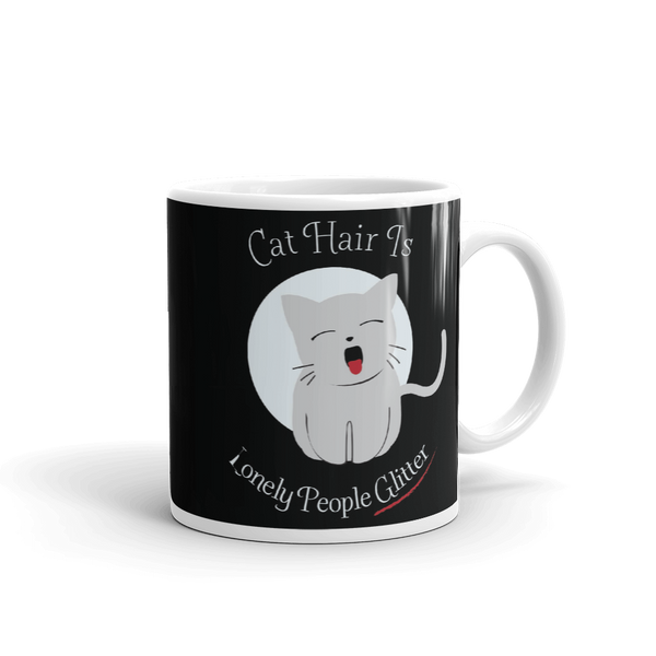 Cat Hair is Lonely People Glitter Mug