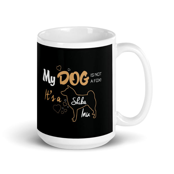 My Dog is Not a Fox it's a Shiba Inu Mug