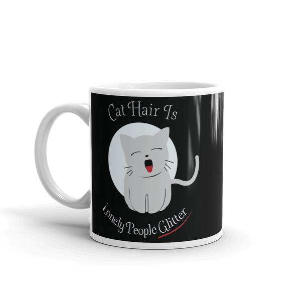 Cat Hair is Lonely People Glitter Mug