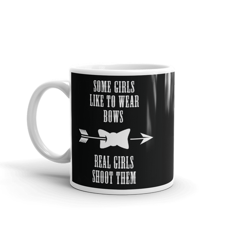 Some Girls Like To Wear Bows Real Girls Shoot Them Mug