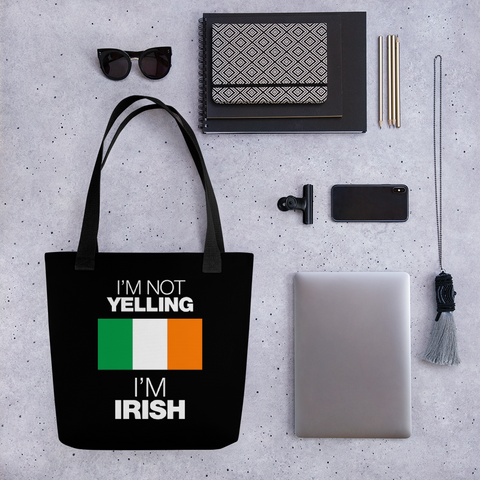 I'm not Yelling I'm Irish Tote bag