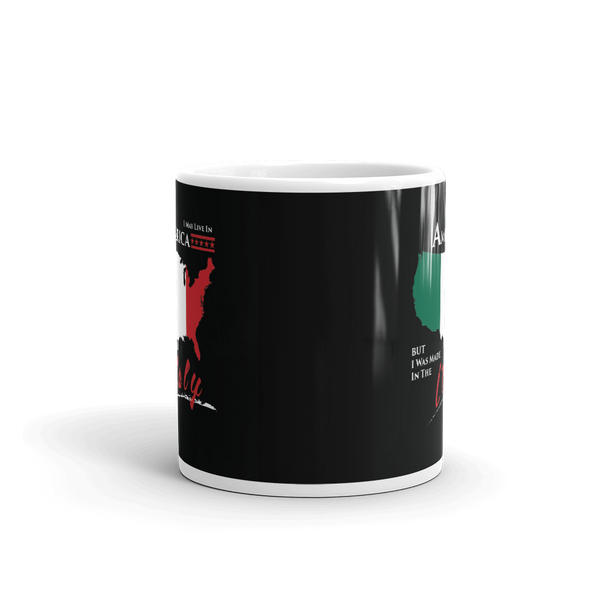 I May Live in America but I was Made in Italy Mug