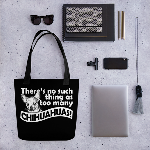 There is no such thing as too many Chihuahuas Tote bag