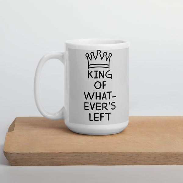 King of Whatever's Left Mug