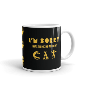 I'm Sorry I was Thinking About My Cat Mug