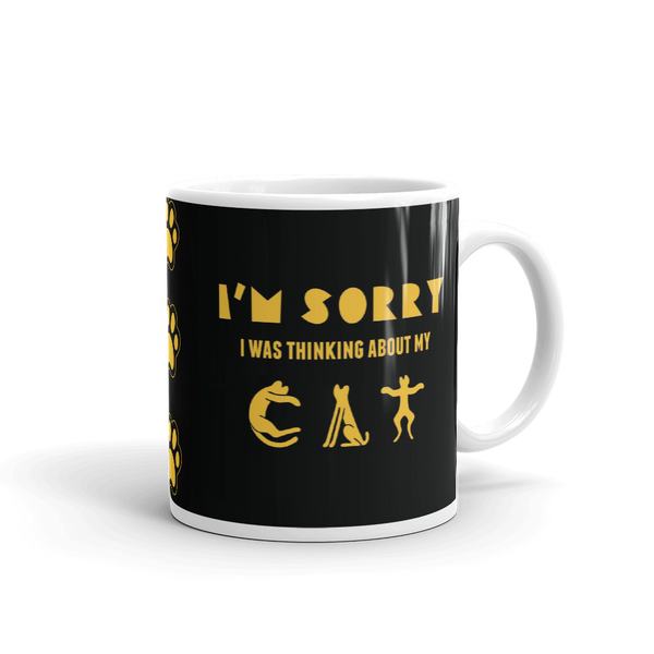 I'm Sorry I was Thinking About My Cat Mug