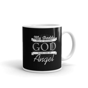 My Daddy Was So Amazing God Made Him an Angel Mug