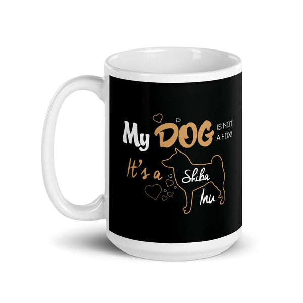 My Dog is Not a Fox it's a Shiba Inu Mug