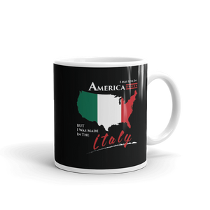 I May Live in America but I was Made in Italy Mug