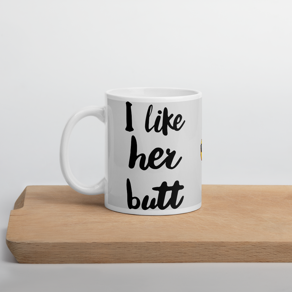 I Like Her Butt Mug