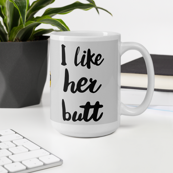 I Like Her Butt Mug