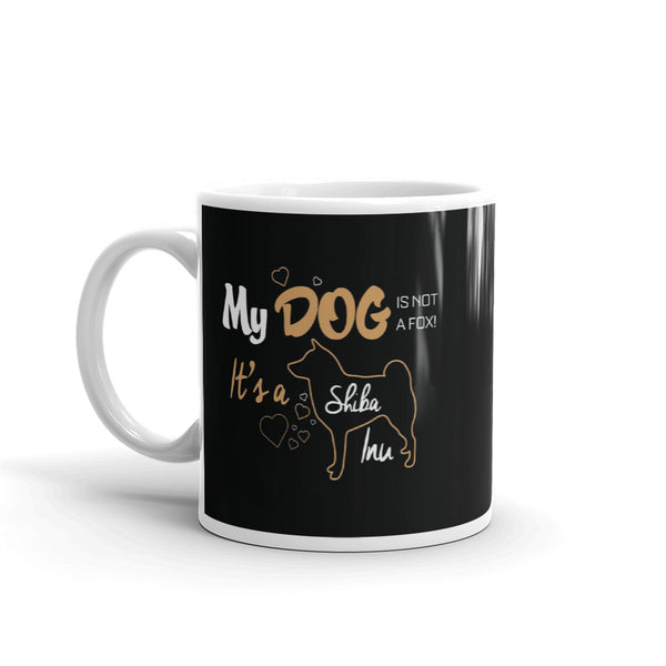 My Dog is Not a Fox it's a Shiba Inu Mug