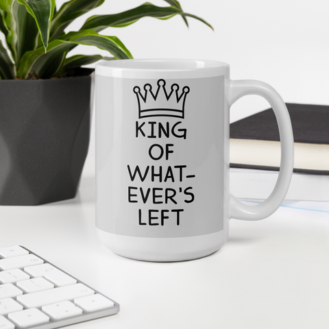 King of Whatever's Left Mug