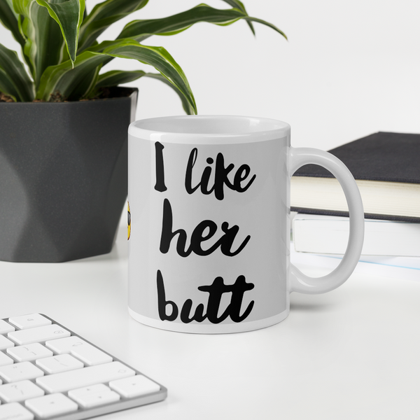 I Like Her Butt Mug