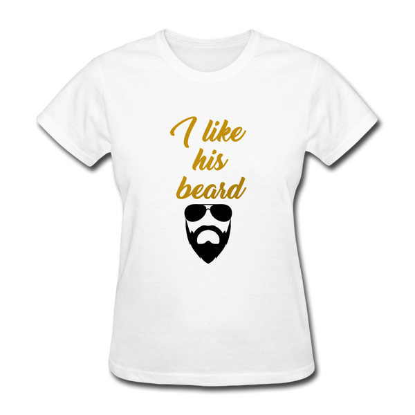 I Like His Beard Women's T-Shirt - white