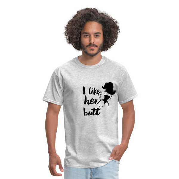 I Like Her Butt Men's T-Shirt - heather gray