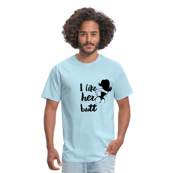 I Like Her Butt Men's T-Shirt - powder blue