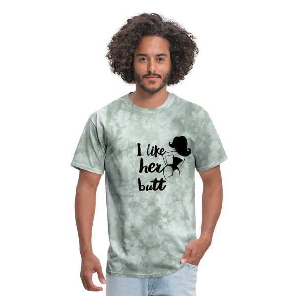 I Like Her Butt Men's T-Shirt - military green tie dye