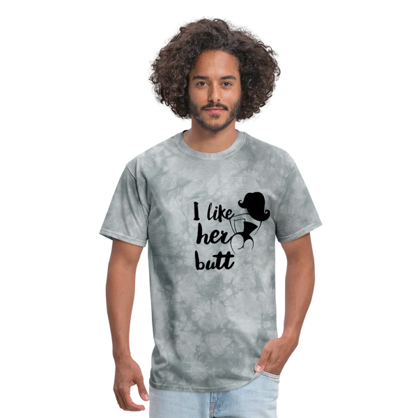 I Like Her Butt Men's T-Shirt - grey tie dye