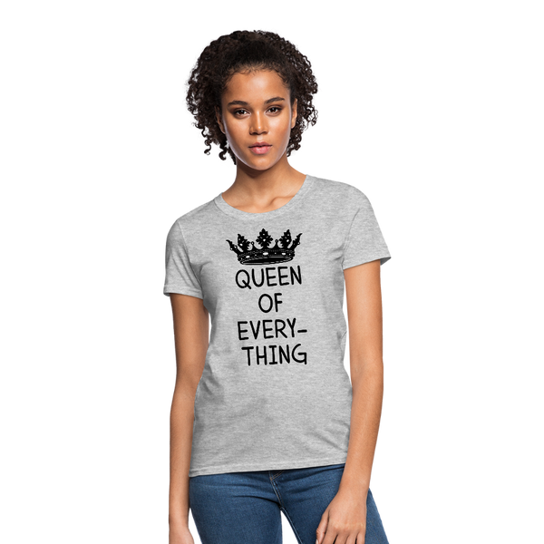 Queen of Everything Women's T-Shirt - heather gray