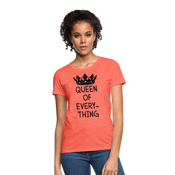 Queen of Everything Women's T-Shirt - heather coral