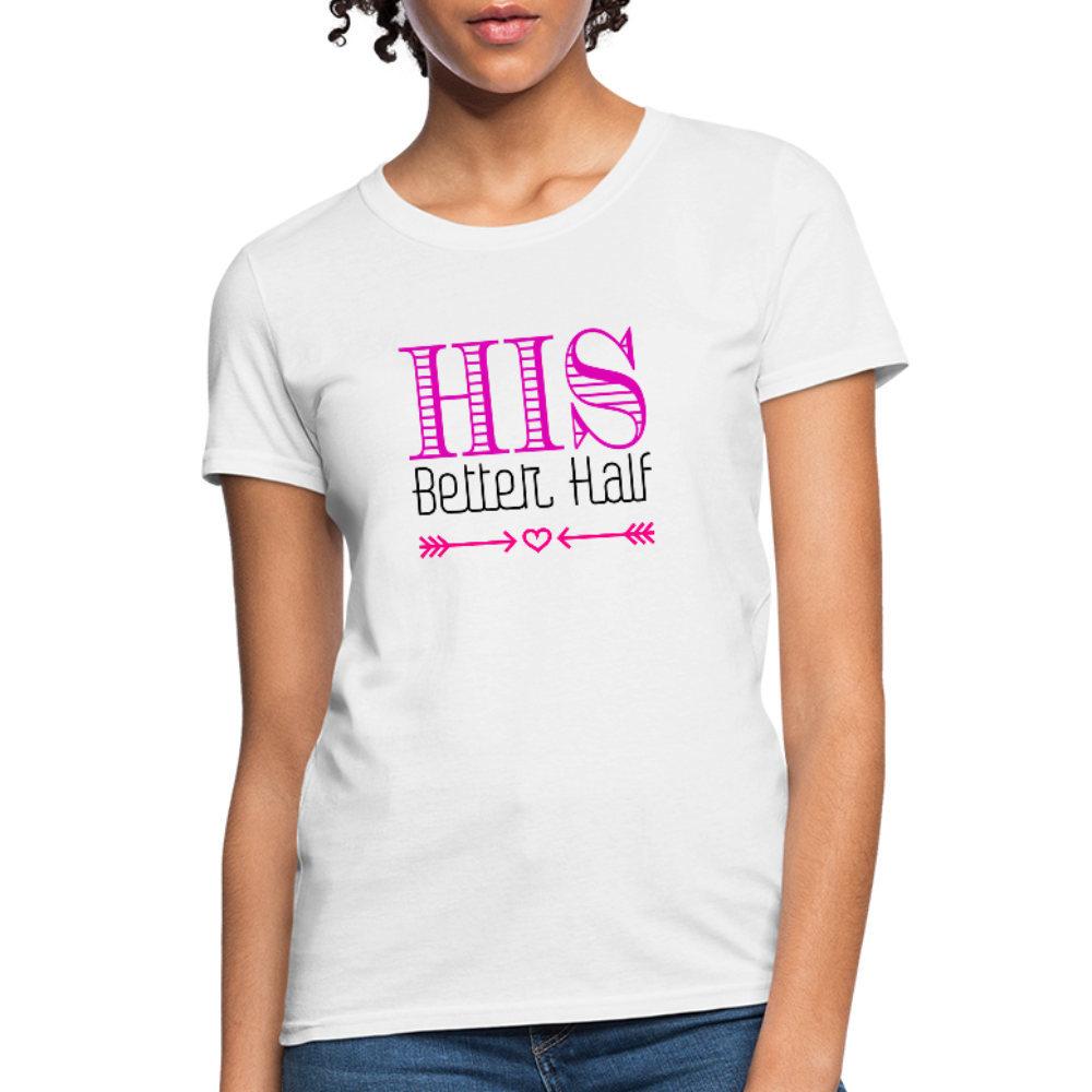 His Better Half Women's T-Shirt - white