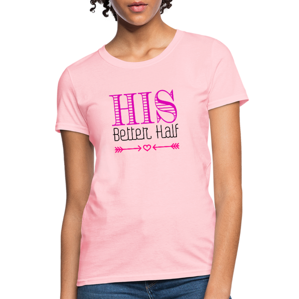 His Better Half Women's T-Shirt - pink