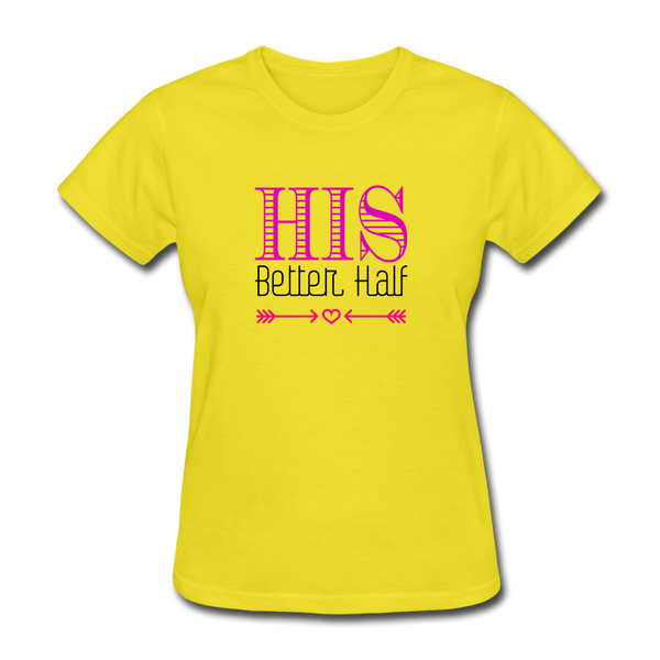 His Better Half Women's T-Shirt - yellow