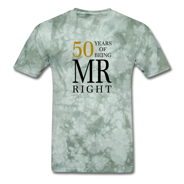 50 Years of Being Mr. Right Men's T-Shirt - military green tie dye