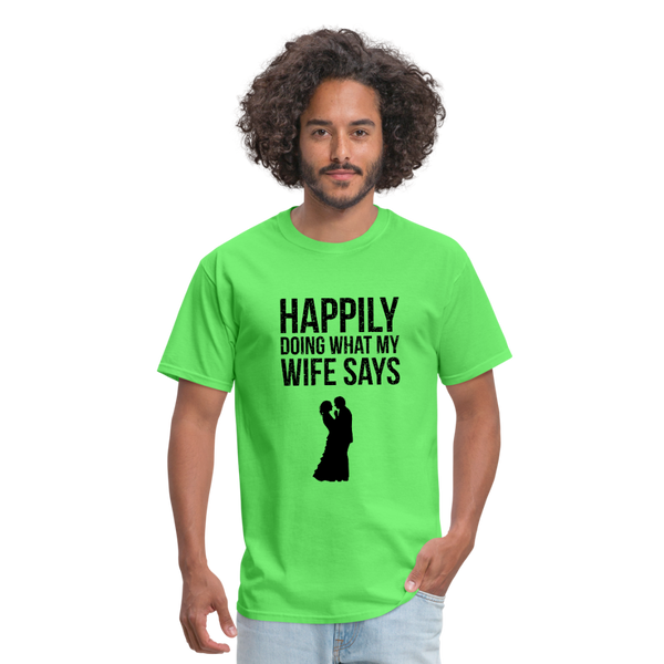 Happily Doing What My Wife Says Men's T-Shirt - kiwi