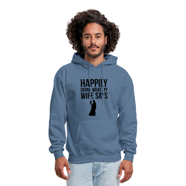 Happily Doing What My Wife Says Men's Hoodie - denim blue