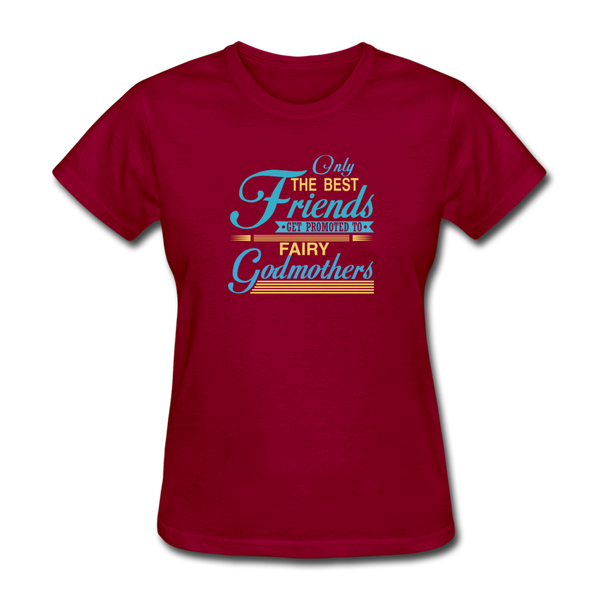 Only The Best Friends Get Promoted To Fairy Godmother Women's T-Shirt - dark red