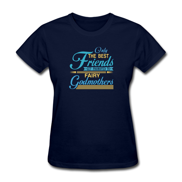 Only The Best Friends Get Promoted To Fairy Godmother Women's T-Shirt - navy
