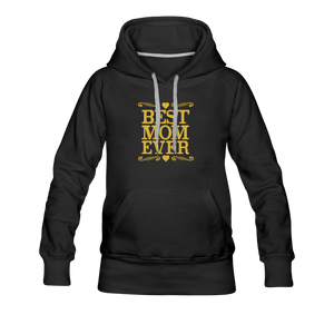 Best Mom Ever Women’s Premium Hoodie - black