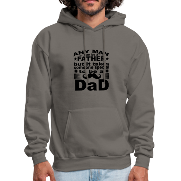 Any Man Can Be A Father But It Takes Someone Special To Be A Dad Men's Hoodie - asphalt gray