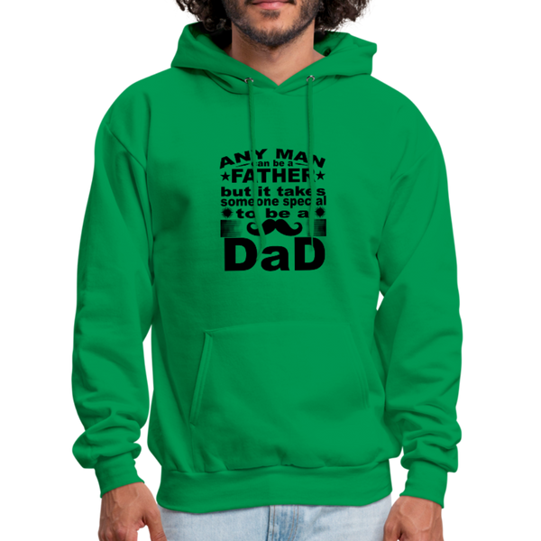 Any Man Can Be A Father But It Takes Someone Special To Be A Dad Men's Hoodie - kelly green