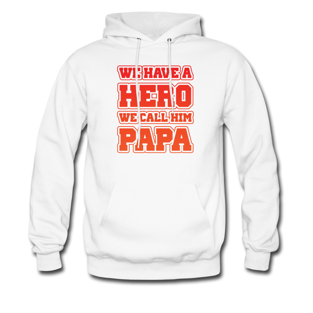 We Have A Hero We Call Him Papa Men's Hoodie - white