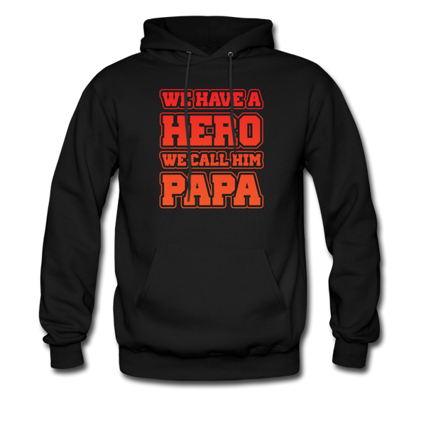 We Have A Hero We Call Him Papa Men's Hoodie - black