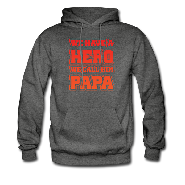 We Have A Hero We Call Him Papa Men's Hoodie - charcoal gray