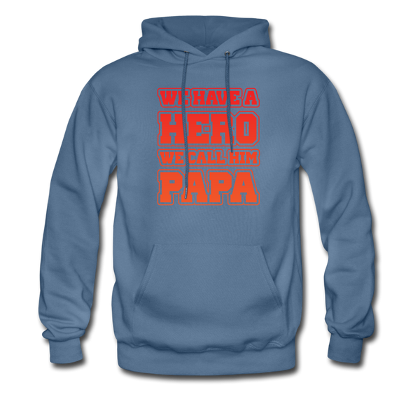 We Have A Hero We Call Him Papa Men's Hoodie - denim blue