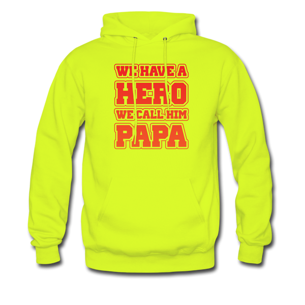 We Have A Hero We Call Him Papa Men's Hoodie - safety green